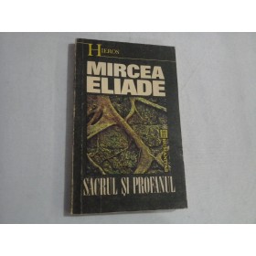 SACRUL SI PROFANUL - MIRCEA ELIADE